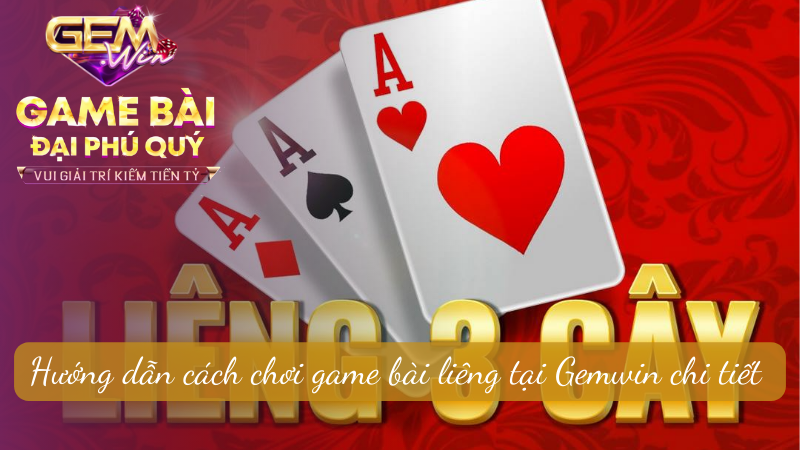 Hướng dẫn cách chơi game bài liêng tại Gemwin chi tiết 