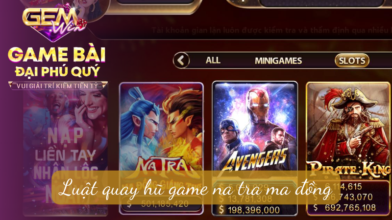 Luật quay hũ game na tra ma đồng