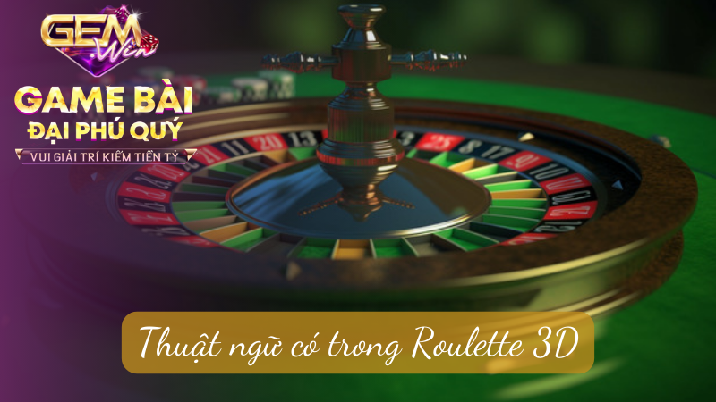 Thuật ngữ có trong Roulette 3D