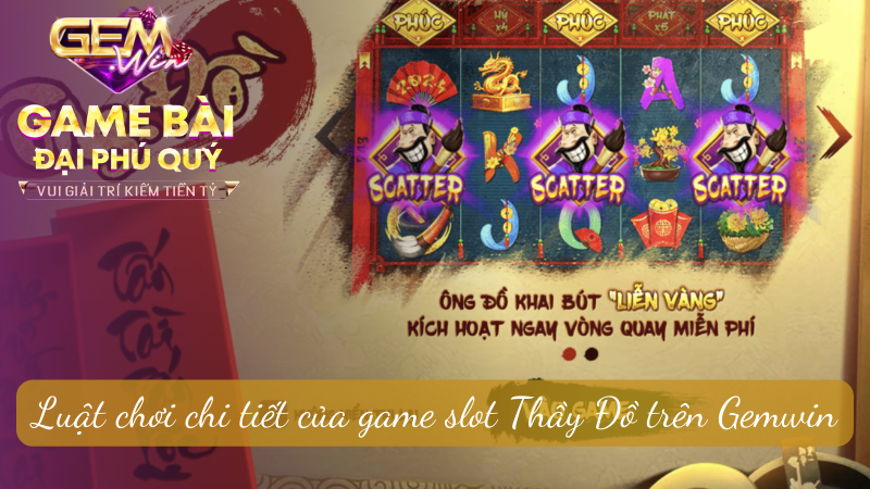 Luật chơi chi tiết của game slot Thầy Đồ trên Gemwin