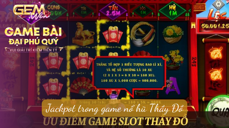 Jackpot trong game nổ hũ Thầy Đồ